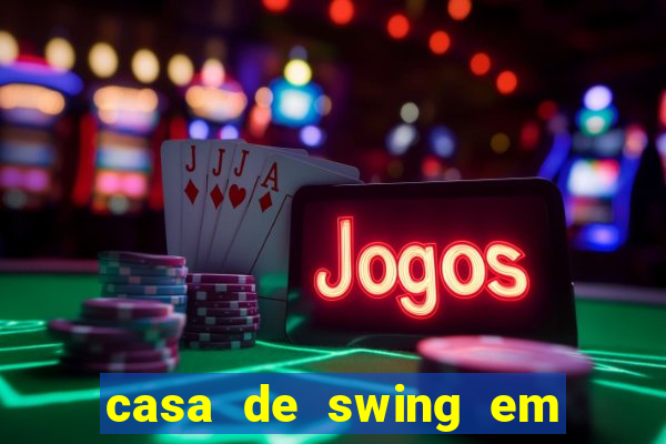 casa de swing em foz do igua莽u